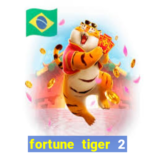 fortune tiger 2 demo grátis